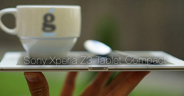 Первый взгляд на Sony Xperia Z3 Tablet Compact
